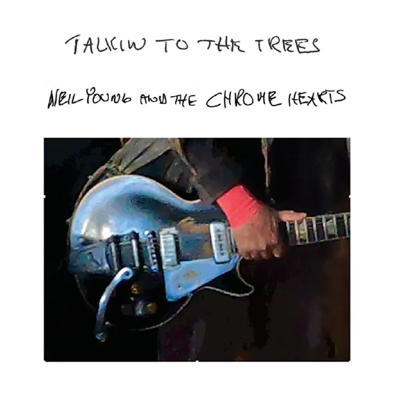 NeilYoungAndTheChromeHearts-TalkinToTheTrees 音乐